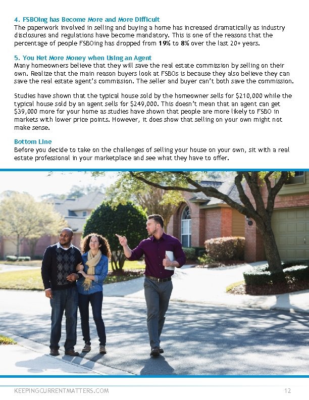 4. FSBOing has Become More and More Difficult The paperwork involved in selling and