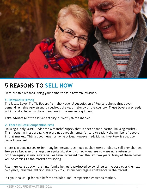 5 REASONS TO SELL NOW Here are five reasons listing your home for sale