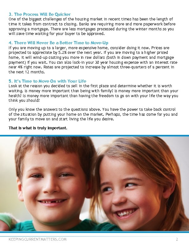 3. The Process Will Be Quicker One of the biggest challenges of the housing