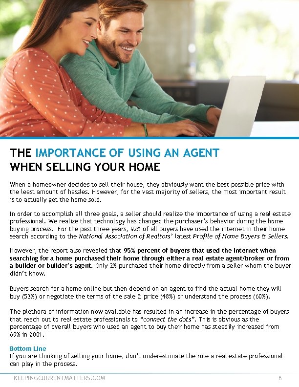THE IMPORTANCE OF USING AN AGENT WHEN SELLING YOUR HOME When a homeowner decides