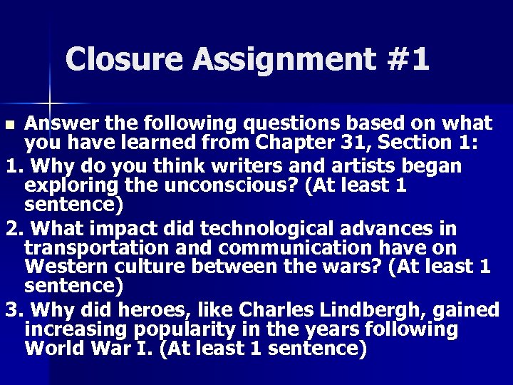 Closure Assignment #1 Answer the following questions based on what you have learned from