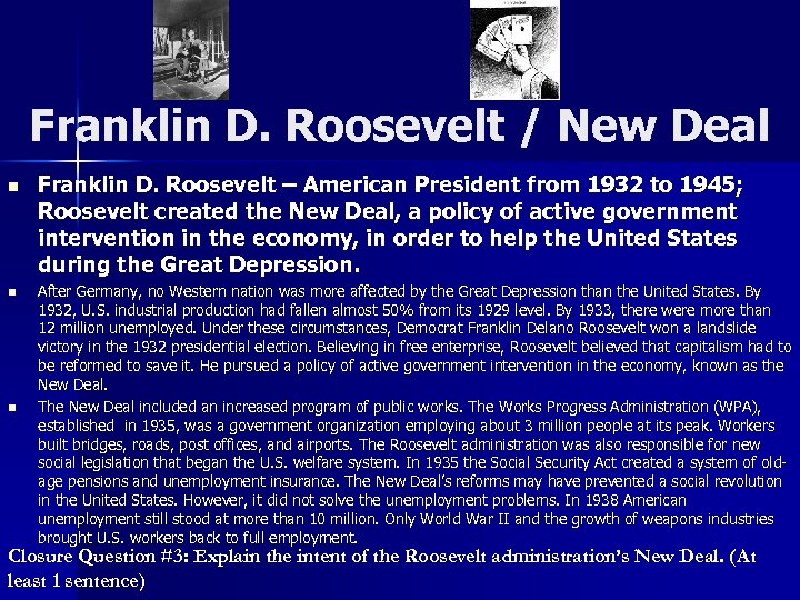 Franklin D. Roosevelt / New Deal n n n Franklin D. Roosevelt – American