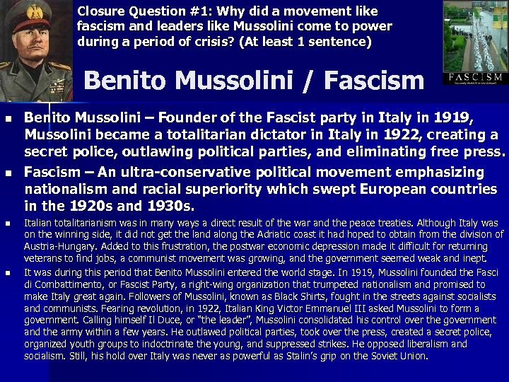Closure Question #1: Why did a movement like fascism and leaders like Mussolini come