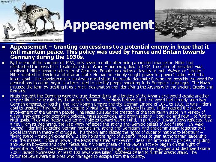Appeasement n n n Appeasement – Granting concessions to a potential enemy in hope