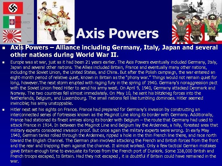 Axis Powers n n n Axis Powers – Alliance including Germany, Italy, Japan and