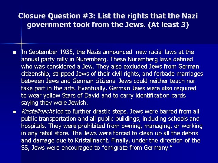 Closure Question #3: List the rights that the Nazi government took from the Jews.