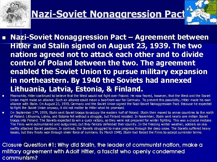 Nazi-Soviet Nonaggression Pact n n n Nazi-Soviet Nonaggression Pact – Agreement between Hitler and
