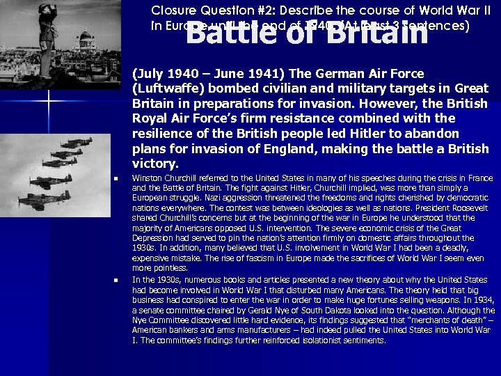 Closure Question #2: Describe the course of World War II in Europe until the