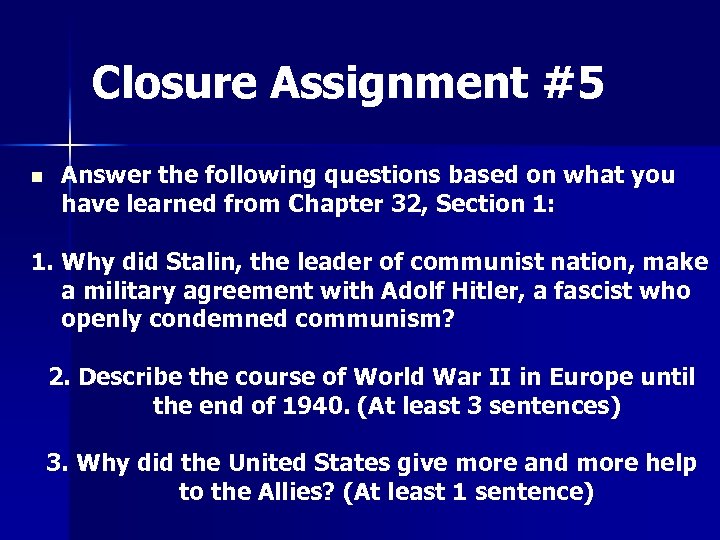 Closure Assignment #5 n Answer the following questions based on what you have learned