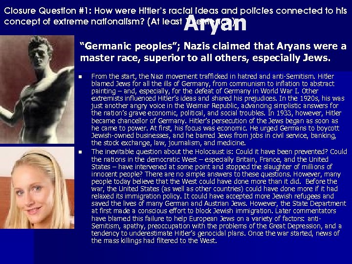 Closure Question #1: How were Hitler’s racial ideas and policies connected to his concept