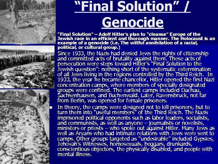 “Final Solution” / Genocide n n n “Final Solution” – Adolf Hitler’s plan to