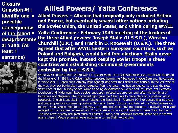Closure Allied Powers/ Yalta Conference Question #1: Identify one n Allied Powers – Alliance