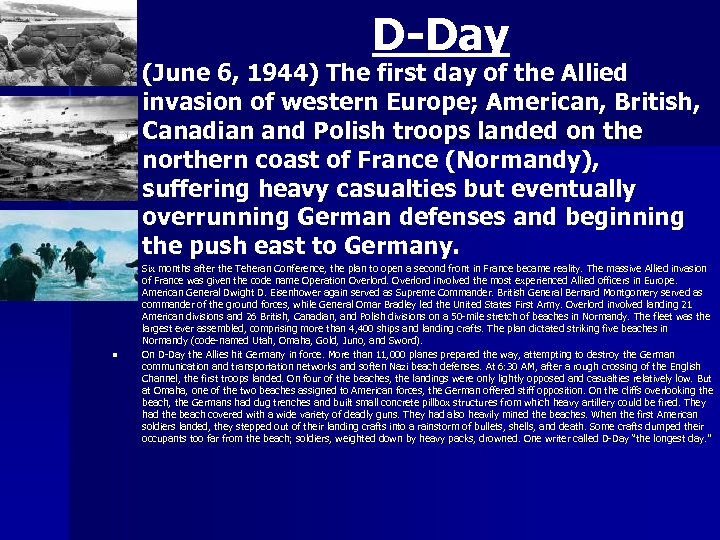 D-Day n n n (June 6, 1944) The first day of the Allied invasion