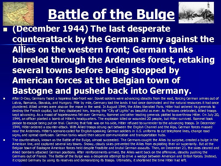 Battle of the Bulge n n n (December 1944) The last desperate counterattack by
