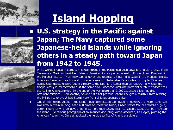 Island Hopping n n n U. S. strategy in the Pacific against Japan; The