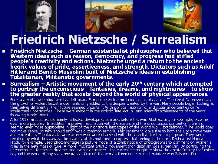 Friedrich Nietzsche / Surrealism n n Friedrich Nietzsche – German existentialist philosopher who believed