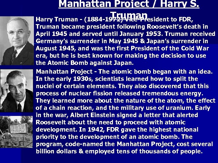 n n Manhattan Project / Harry S. Truman Harry Truman - (1884 -1972) Vice-President