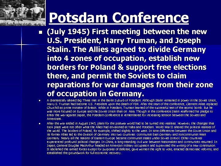 Potsdam Conference n n n (July 1945) First meeting between the new U. S.
