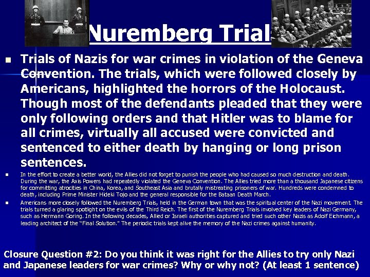Nuremberg Trials n n n Trials of Nazis for war crimes in violation of