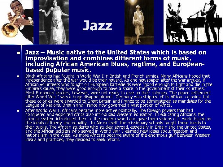 Jazz n n n Jazz – Music native to the United States which is