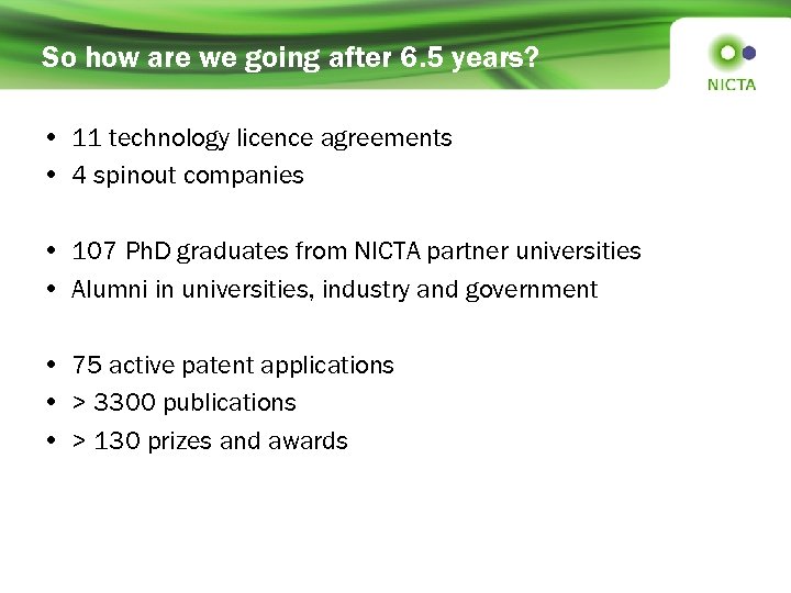 So how are we going after 6. 5 years? • 11 technology licence agreements