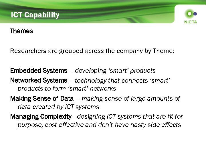 ICT Capability Themes Researchers are grouped across the company by Theme: Embedded Systems –