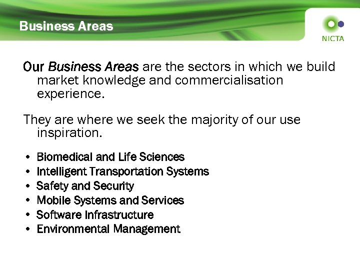 Business Areas Our Business Areas are the sectors in which we build market knowledge
