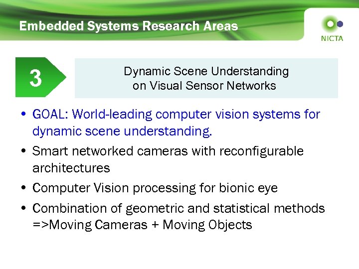 Embedded Systems Research Areas 3 Dynamic Scene Understanding on Visual Sensor Networks • GOAL:
