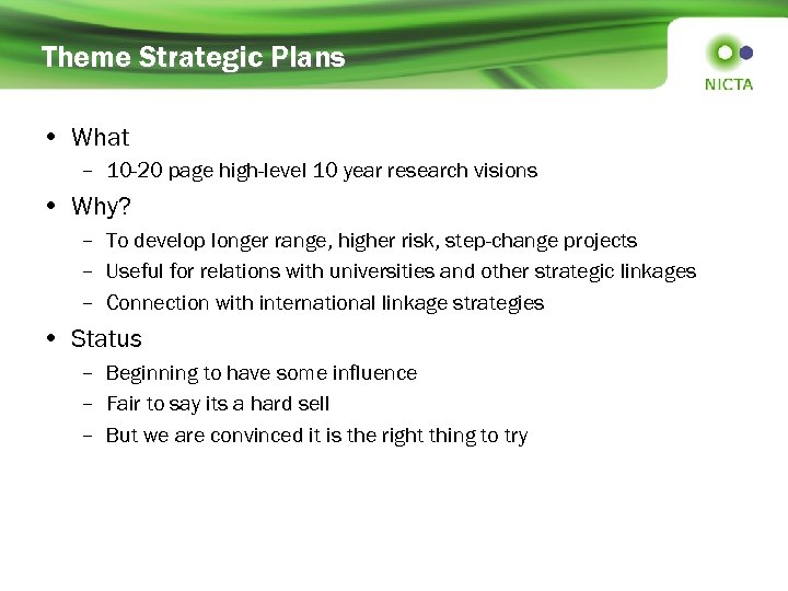 Theme Strategic Plans • What – 10 -20 page high-level 10 year research visions