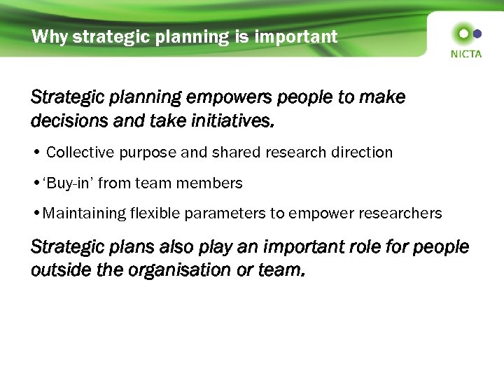 Why strategic planning is important Strategic planning empowers people to make decisions and take