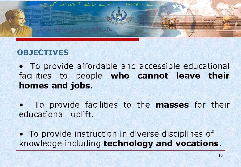OBJECTIVES • To provide affordable and accessible educational facilities to people who cannot leave
