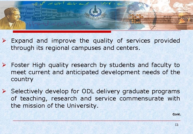 Ø Expand improve the quality of services provided through its regional campuses and centers.
