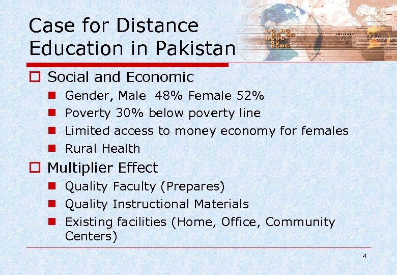 Case for Distance Education in Pakistan o Social and Economic n n Gender, Male