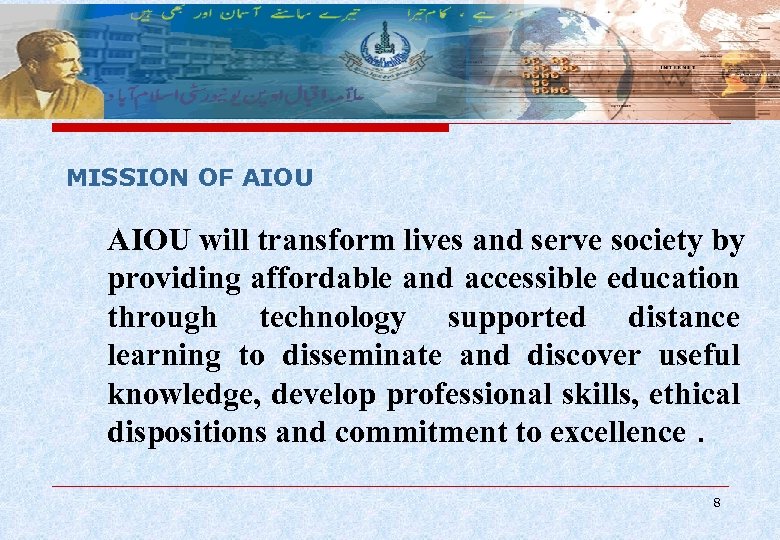 MISSION OF AIOU will transform lives and serve society by providing affordable and accessible