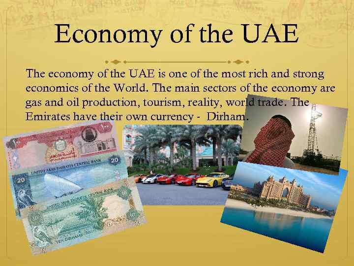 Economy of the UAE The economy of the UAE is one of the most