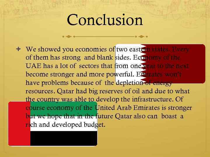 Conclusion We showed you economies of two eastern states. Every of them has strong