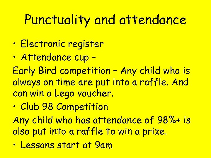 Punctuality and attendance • Electronic register • Attendance cup – Early Bird competition –