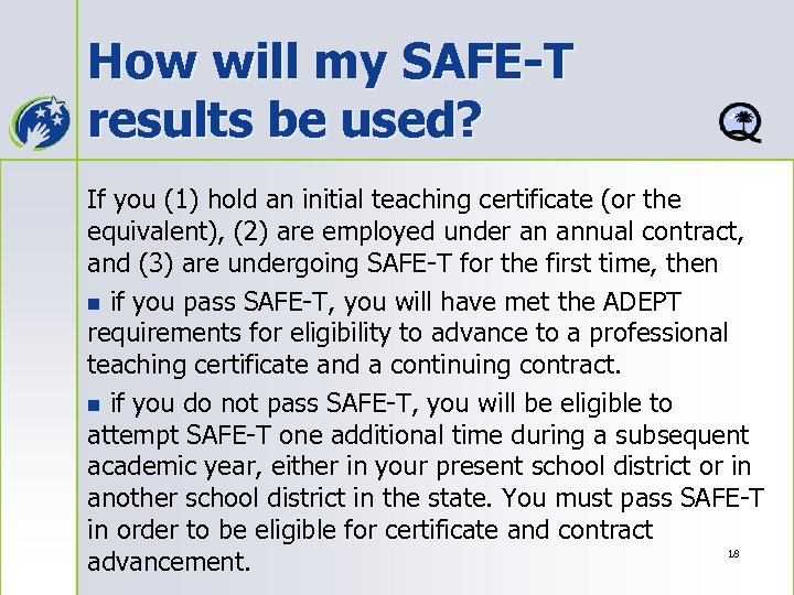 How will my SAFE-T results be used? If you (1) hold an initial teaching