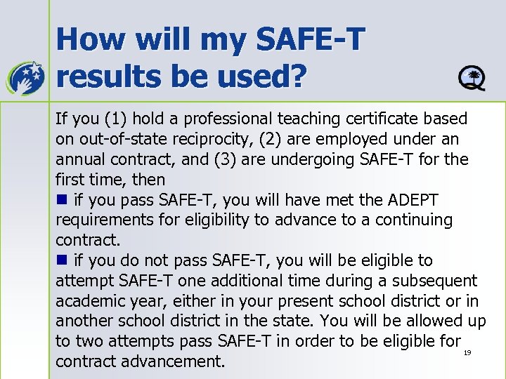 How will my SAFE-T results be used? If you (1) hold a professional teaching