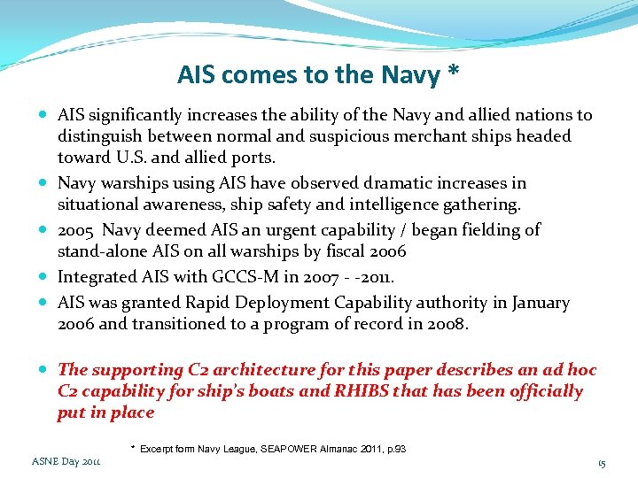 AIS comes to the Navy * AIS significantly increases the ability of the Navy