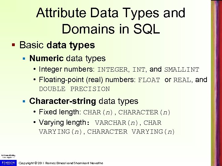 Attribute Data Types and Domains in SQL § Basic data types § Numeric data