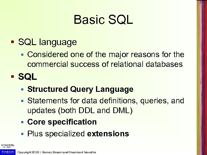 Basic SQL § SQL language § Considered one of the major reasons for the