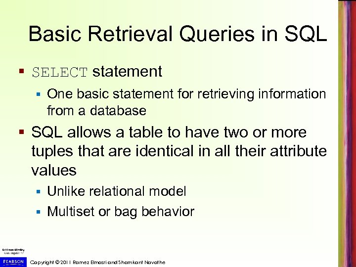 Basic Retrieval Queries in SQL § SELECT statement § One basic statement for retrieving