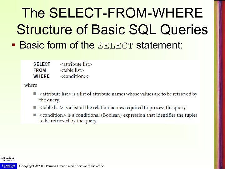 The SELECT-FROM-WHERE Structure of Basic SQL Queries § Basic form of the SELECT statement: