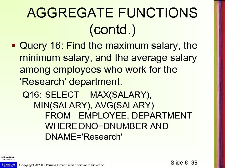 AGGREGATE FUNCTIONS (contd. ) § Query 16: Find the maximum salary, the minimum salary,