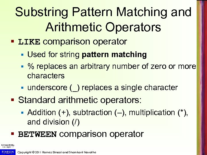 Substring Pattern Matching and Arithmetic Operators § LIKE comparison operator Used for string pattern