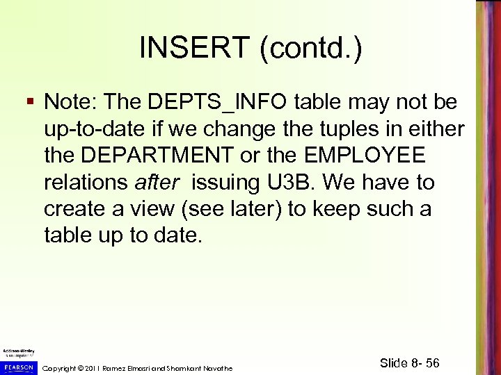 INSERT (contd. ) § Note: The DEPTS_INFO table may not be up-to-date if we