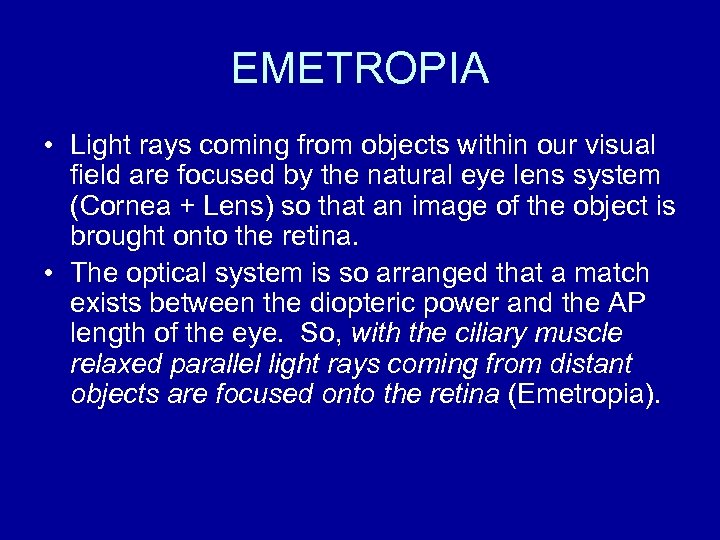 EMETROPIA • Light rays coming from objects within our visual field are focused by