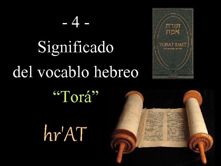 -4 Significado del vocablo hebreo “Torá” hr'AT 