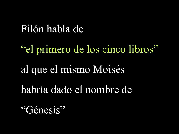 Filón habla de “el primero de los cinco libros” al que el mismo Moisés
